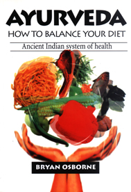 Ayurveda: How to Balance Your Diet