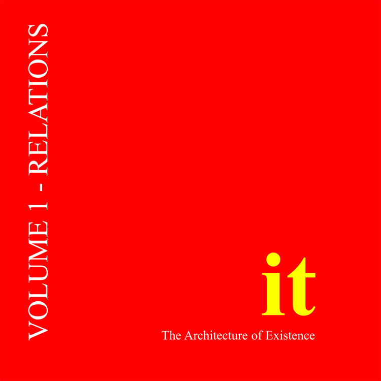 it: The Architecture of Existence Vol 1: Relations (Paperback)