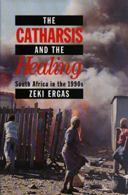 The Catharsis and the Healing: South Africa in the 1990s